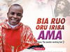 Rev Fr Ejike Mbaka - Bia Ruo Oru Iriba Ama – Ejike Mbaka bia Ruo Oru Iriba ama