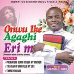 Rev Fr Ejike Mbaka - Premature Death Is Not My Portion – Ejike Mbaka onwu Ike agaghi Eri m