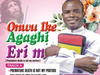 Rev Fr Ejike Mbaka - Premature Death Is Not My Portion – Ejike Mbaka onwu Ike agaghi Eri m