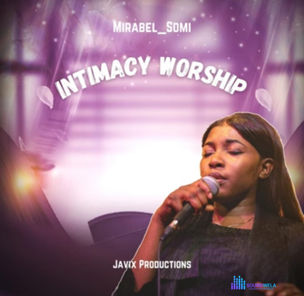 Mirabel Somi - Intimacy Worship – Mirabel somi intimacy worship