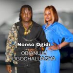 Nonso Ogidi - Obianuju Ugochaluacha – Nonso Ogidi Obianuju
