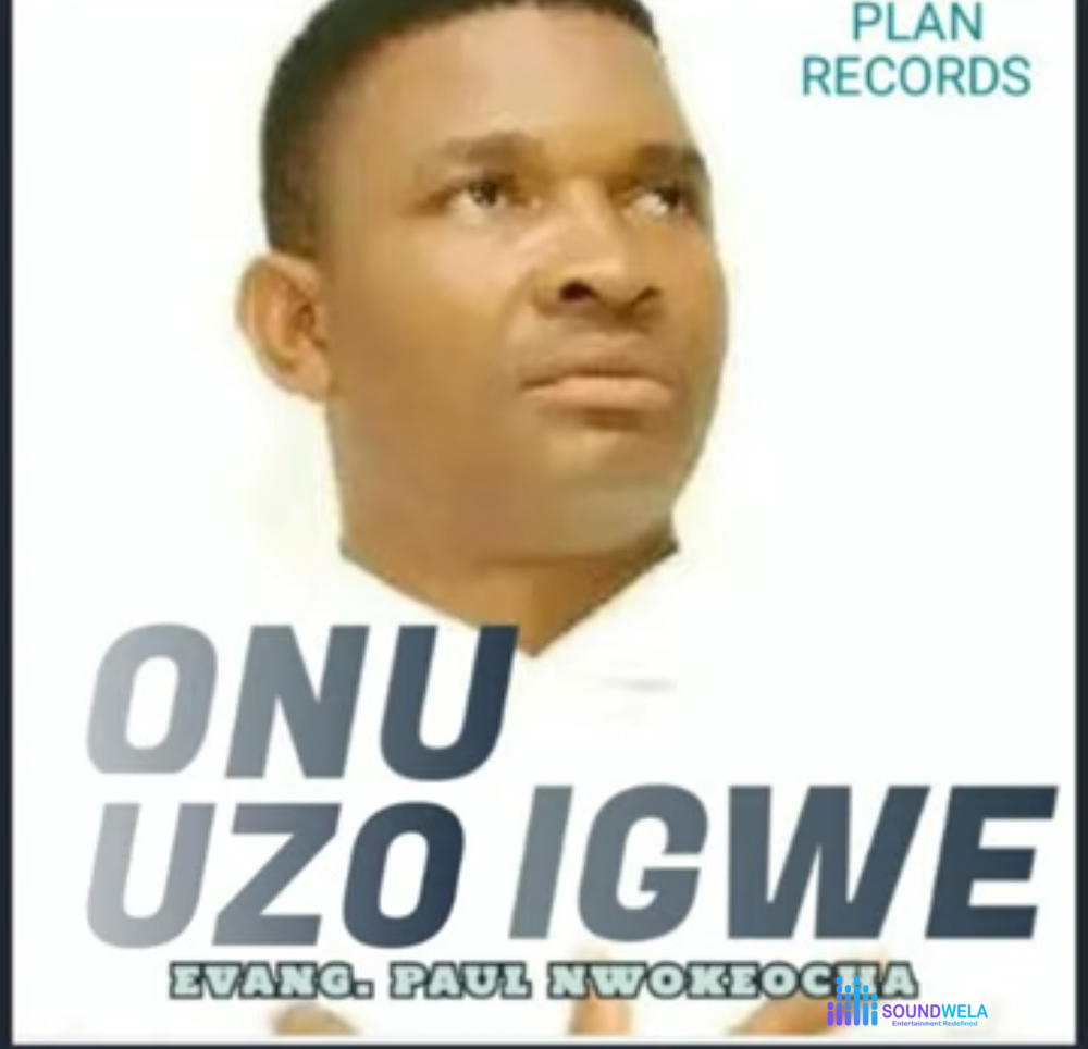 Paul Nwokeocha - Onu Uzo Igwe – Paul Nwokeocha onu uzo igwe