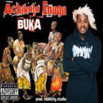 Buka - Achikolo Enugu – buka Enugu song