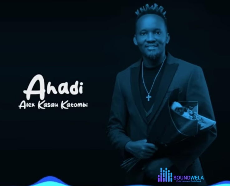 Alex Kasau Katombi - Ahadi – Alex kasau katombi ahadi
