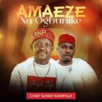 Chief Sunny Kampala - Amaeze Na Ogbunike – Sunny Kampala amaeze