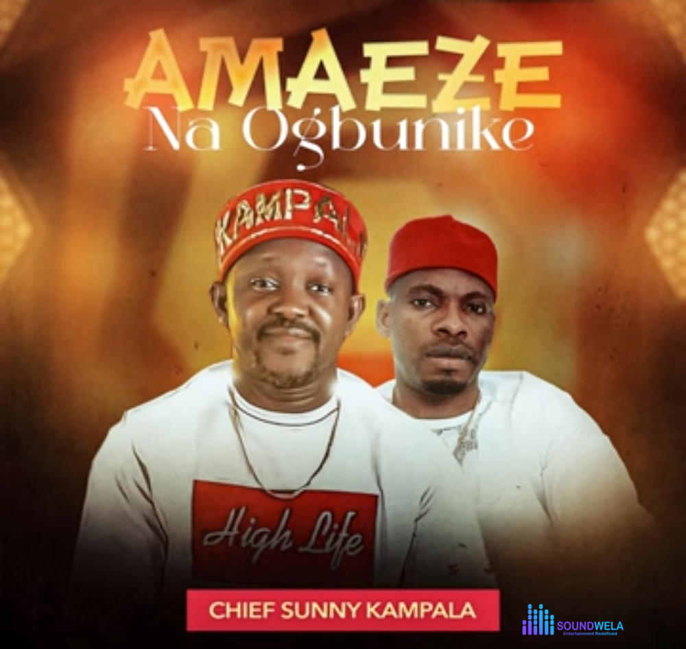 Chief Sunny Kampala - Amaeze Na Ogbunike – Sunny Kampala amaeze