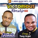Nnamdi Ewenighi & Tony Israel - Nara Ekele – Victorious praise Nara ekele Nnamdi Ewenighi ft Tony Israel