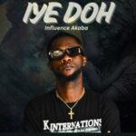 Influence Akaba - iye doh – influence Akaba iye doh