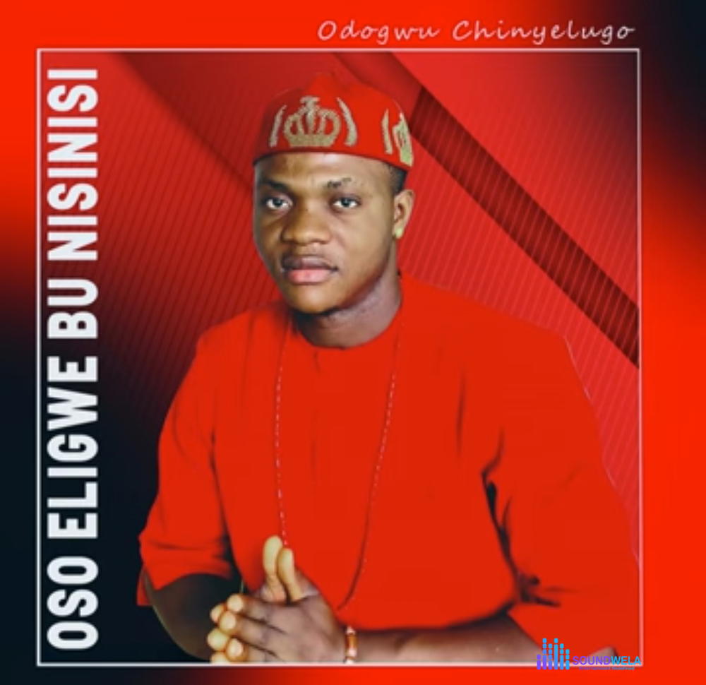 Odogwu Chinyelugo - Oso Eligwe – Odogwu Chinyelugo oso Eligwe