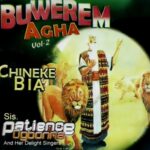 Sis Patience Ogbonna - Onye Oke Echiche / Onye Buru Chi Ya Uzo /Chinekem Bia / Bia Mee Ihe Iriba Ama / Chim Onye Di Nma – Patience Ogbona Onye okechiche buwerem agha Vol 2