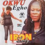 Philo De Iron Lady - Okwu Egho – Philo De Iron Lady Okwu Egho