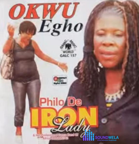 Philo De Iron Lady - Okwu Egho – Philo De Iron Lady Okwu Egho
