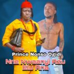 Prince Nonso Ogidi - Nne Nwaanyi Azu Elu Ana – Prince Nonso Ogidi latest