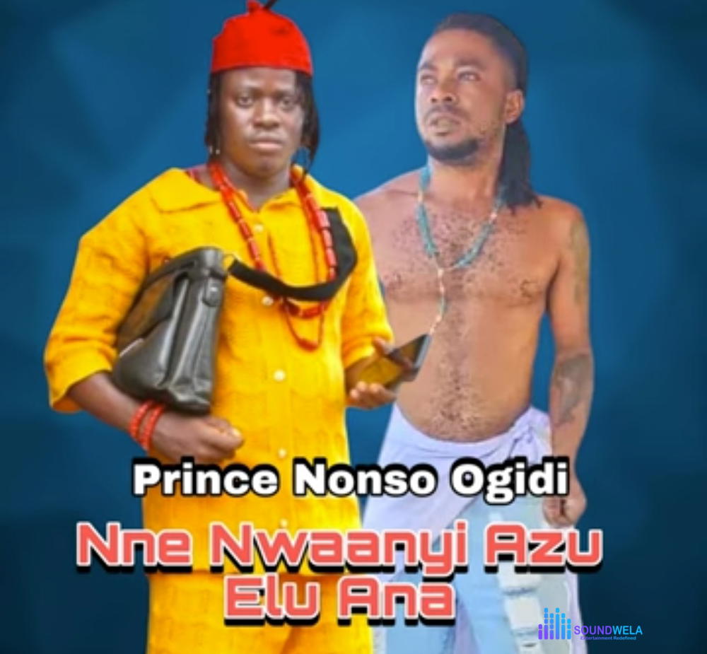 Prince Nonso Ogidi - Nne Nwaanyi Azu Elu Ana – Prince Nonso Ogidi latest