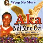 Fr Mbaka - Onye Ga Anwude Agu N'Aka (Who Can Catch The Lion) – Rev Fr Ejike Mbaka aka Ndi muo ozi