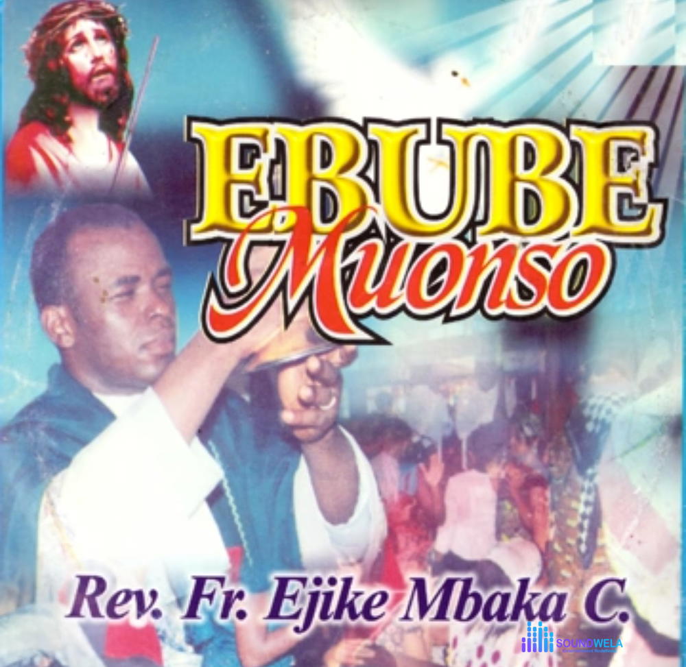 Rev Fr Ejike Mbaka - Ebube Muonso, Pt. 2 – Rev Fr Ejike Mbaka ebube muonso