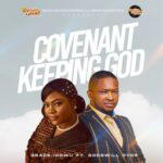 Grace Idowu ft Lawrence Oyor - Covenant Keeping God – grace Idowu ft Lawrence Oyor covenant keeping God