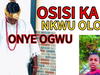 Osinachi Galadima - Osisi Ka Nkwu Olo Onye Ogwu Special – osinachi Galadima Osisi Ka Nkwu Olo
