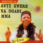 Sir Erico - Onye Ukwu Odenigbo – sir Erico enyi mere enyi