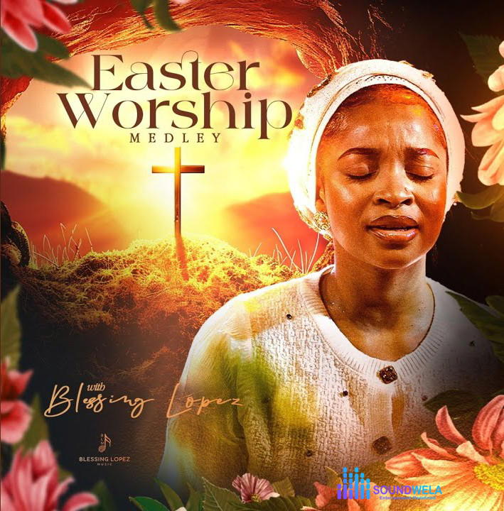 Blessing Lopez – Easter Worship Medley – Blessing Lopez Easter Worship Medley Soundwela