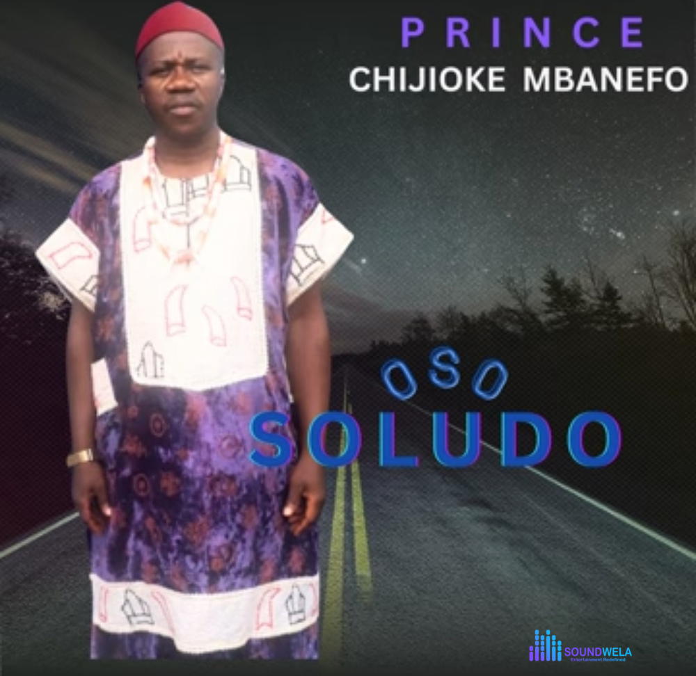 Prince Chijioke Mbanefo - Oso Soludo – Chijioke Mbanefo oso soludo