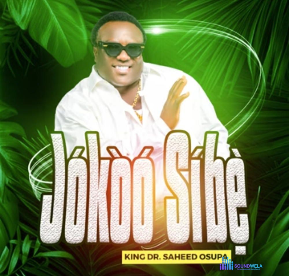 King Dr Saheed Osupa - Jokoo Sibe – Dr Saheed Osupa new song
