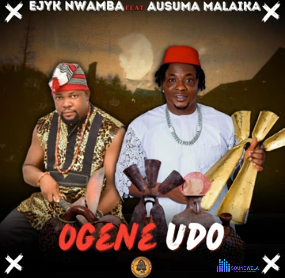 Ejyk Nwamba - Ogene Udo (feat. Prince Ausuma Malaika) – Ejyk Nwamba Ogene Udo Ausuma Malaika