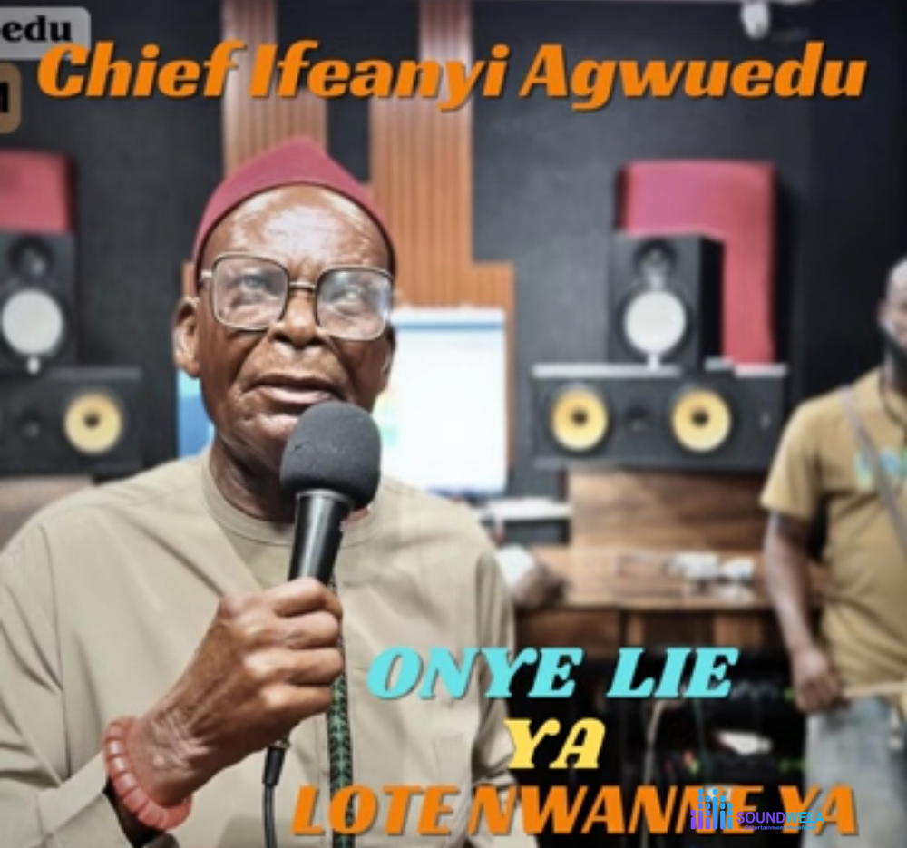 Chief Ifeanyi Agwuedu - Onye Lie Ya Lote Nwanne Ya – Ifeanyi Agwuedu Onye Rie ya lota Nwanne ya