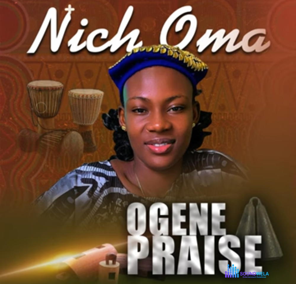 Nich Oma - Ogene Praise – Nich Oma Ogene Praise Soundwela