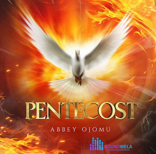 Abbey Ojomu – Pentecost – Abbey Ojomu–Pentecost Soundwela