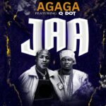 Agaga – Jaa Ft. Qdot – Agaga–Jaa Ft. Qdot Soundwela