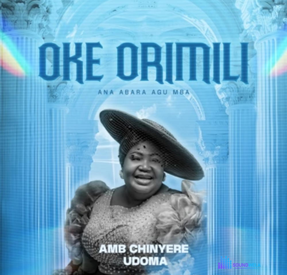 Amb Chinyere Udoma - Oke Orimili – Amb Chinyere Udoma Oke Orimili Soundwela