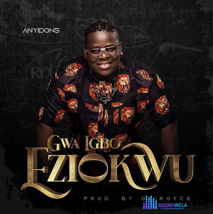 Anyidons – Gwa Igbo Eziokwu – Anyidons–Gwa Igbo Eziokwu Soundwela