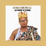 Ayaka Ozubulu – Ije Nwoke Dị N'ogwu – Ayaka Ozubulu–Ije Nwoke Di Nogwu Soundwela