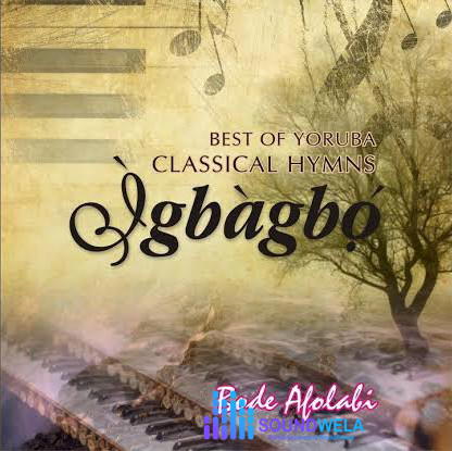Bode Afolabi – Igbagbo Mi Duro Lori – Bode Afolabi–Igbagbo Mi Duro Lori Soundwela