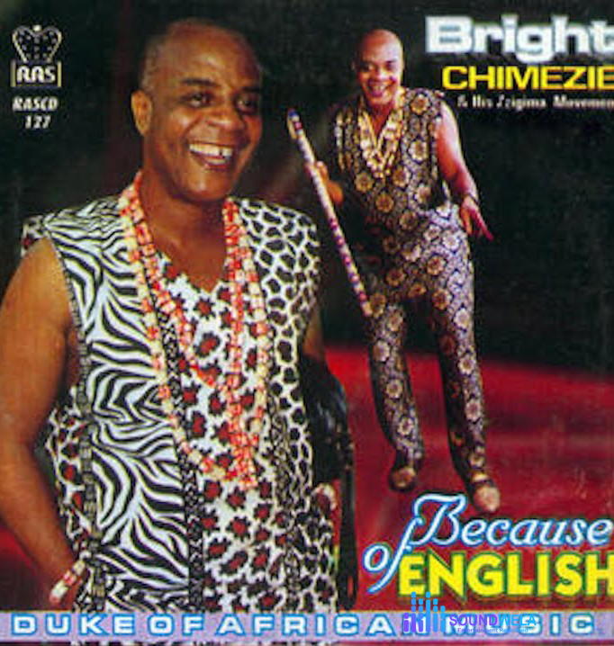 Bright Chimezie – Ala Eze – Bright Chimezie Because Of English Album Soundwela