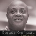 Bright Chimezie – Achorom Zigima So – Bright Chimezie Oyinbo Mentality Album Soundwela