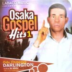 Bro. Darlington Ebere – Osaka Gospel Hits 1 – Bro. Darlington Ebere–Osaka Gospel Hits 1 Soundwela