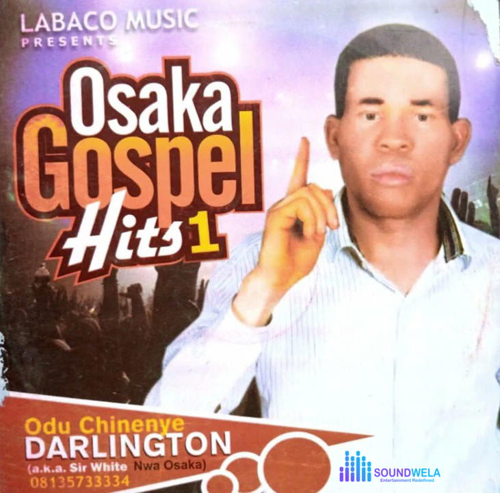 Bro. Darlington Ebere – Osaka Gospel Hits 1 – Bro. Darlington Ebere–Osaka Gospel Hits 1 Soundwela