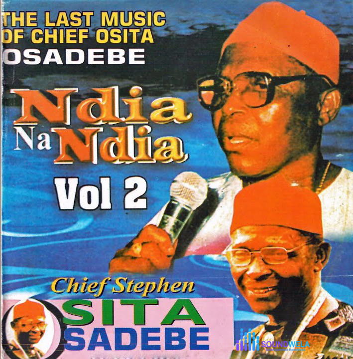 Chief Stephen Osita Osadebe – Egiri Gi Adagbunam – Chief Stephen Osita Osadebe–Ndia Na Ndia Vol. 2 Album Soundwela