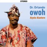 Dr Orlando Owoh - Alantere, Pt. 1 – Dr Orlando Owoh alantere