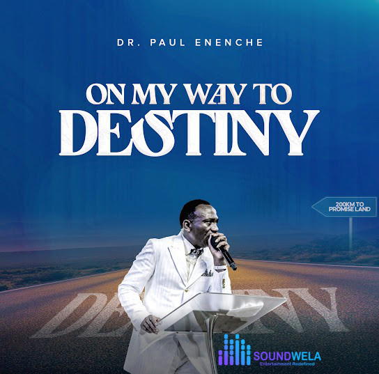 Dr Paul Enenche – On My Way To Destiny – Dr Paul Enenche–On My Way To Destiny Soundwela