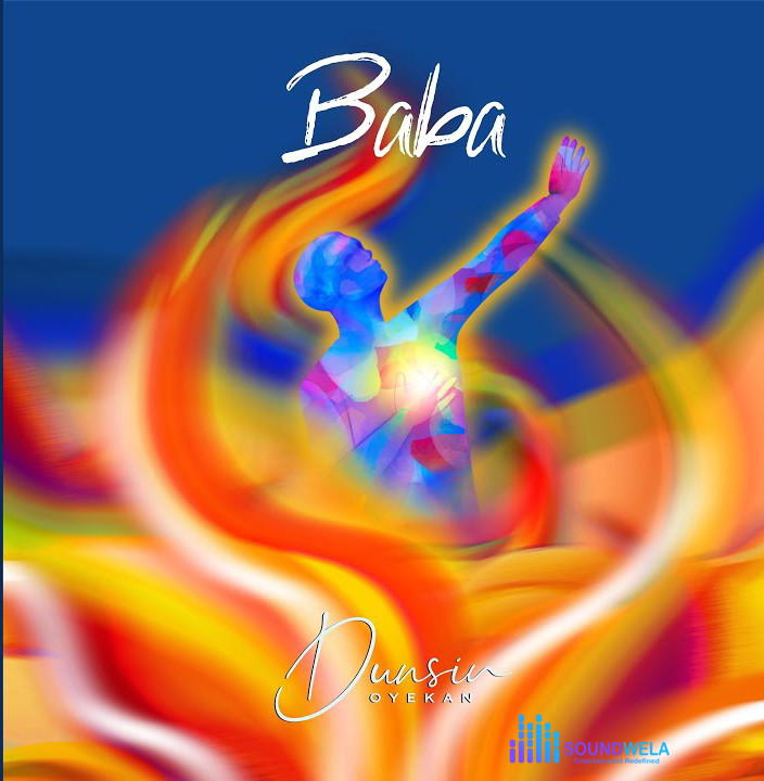 Dunsin Oyekan – Baba (Live) – Dunsin Oyekan–Baba Live Soundwela