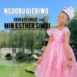 Ebuka De Great – Nsogbu Gi Ebiwo Ft. Min. Simdi Esther – Ebuka De Great–Nsogbu Gi Ebiwo Ft. Min. Simdi Esther Soundwela