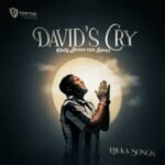 Ebuka Songs - David's Cry (Only Jesus Can Save) – Ebuka Songs Davids Cry Only Jesus Can Save Soundwela