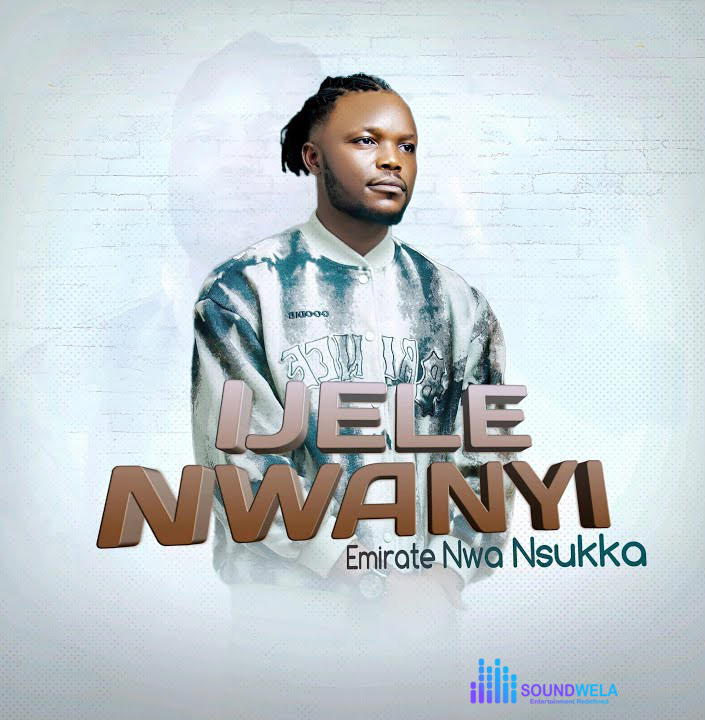 Emirate Nwa Nsukka – Ijele Nwanyi – Emirate Nwa Nsukka–Ijele Nwanyi Soundwela