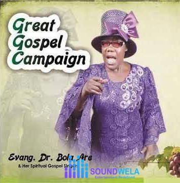 Evangelist Bola Are – Igbagbo Mi Duro Lori Eje Jesu – Evangelist Bola Are–Igbagbo Mi Duro Lori Eje Jesu Soundwela
