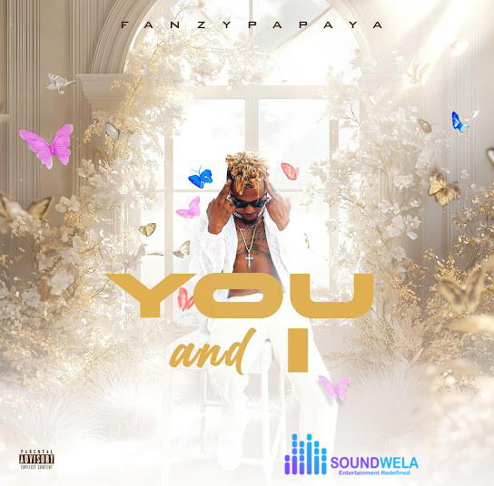 Fanzy Papaya – You And I – Fanzy Papaya–You And I Soundwela