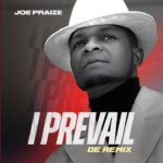 Joepraize – I Prevail (Remix) – Joepraize–I Prevail Remix Soundwela