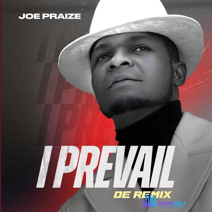 Joepraize – I Prevail (Remix) – Joepraize–I Prevail Remix Soundwela